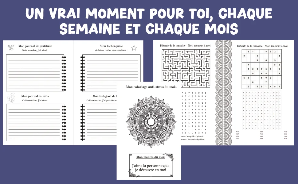 Un vrai moment pour toi, chaque semaine et chaque mois : journal, coloriages et jeux.