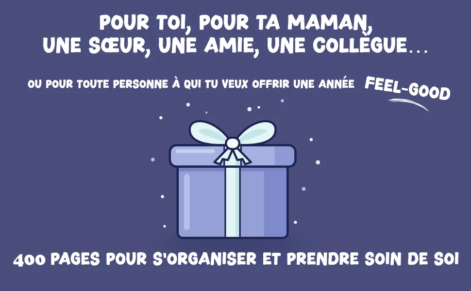Pour toi, pour ta maman, une sœur, une amie, une collègue… 400 pages pour s’organiser et prendre soin de soi.