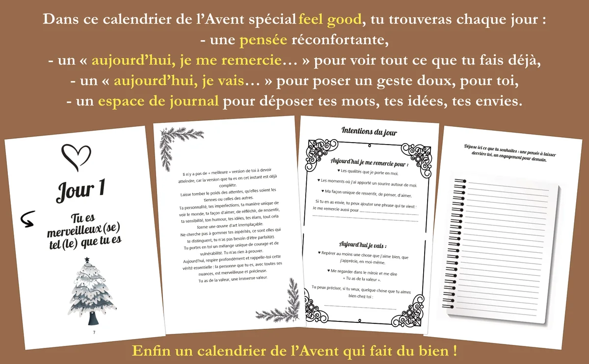 Pages intérieures : chaque jour, une pensée réconfortante, un « aujourd’hui, je me remercie… », un « aujourd’hui, je vais… » et un espace de journal.
